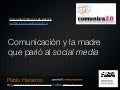 Comunicación y la madre que parió al social media