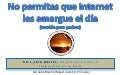 No permitas que Internet les amargue el día