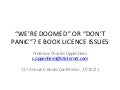 Charles Oppenheim - "We're doomed" or "don't panic"? E book licence issues