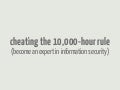 Cheating the 10,000 hour rule