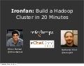 Ironfan: Build a Hadoop Cluster in 20 minutes