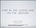 Chef in the cloud and on the ground   code freeze 2012
