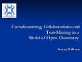 Crowdsourcing, Collaborations and Text-Mining in a World of Open Chemistry 