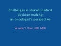 Challenges in Shared Medical Decision Making: An Oncologist's Perspective