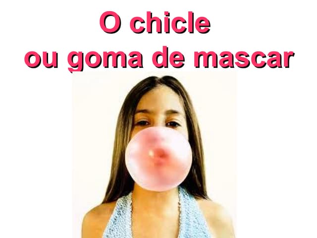 Chicle como se fai