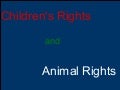Children's And Animal Rights
