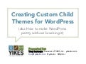 Creating WordPress ChildThemes - WordCamp NYC 2012