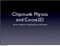 Using Chipmunk Physics to create a iOS Game - Scott Lembcke