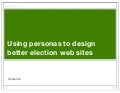 Using voter personas to understand who is coming to your election department web site 