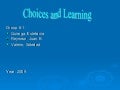 Choices And Learning