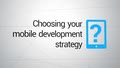 Choose the right mobile cms development strategy
