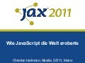 Christian heilmann   wie javascript die welt eroberte