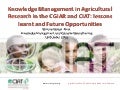 Knowledge Management in Agricultural Research in the CGIAR and CIAT: lessons learnt and Future Opportunities 