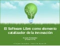 El Software Libre como elemento catalizador de la innovación