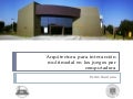 Arquitectura para Interacción Multimodal en los Juegos por Computadora