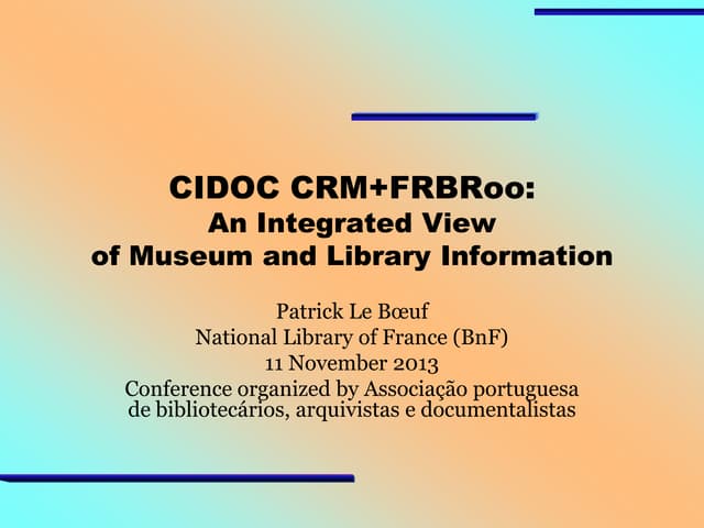 CIDOC CRM+FRBRoo: an Integrated Vie...