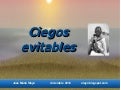Ciegos evitables.