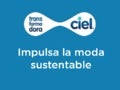 ciel impulsa la moda sustentable