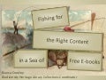 Fishing for the Right Content in a Sea of Free E-books