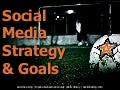 Social Media Strategy & Goals