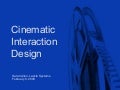 Cinematic Interaction Design