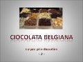 Ciocolata belgiana - Belgian chocolate