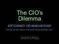 The CIO's Dilemma