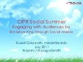 CIPR Social Summer - 'Engaging with your audience by broadcasting through social media'