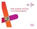 New aspects of Cisco UC Interoperability