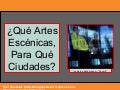 ¿Qué artes escénicas, para qué ciudades?
