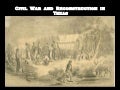 Civil War and Reconstruction in Texas.