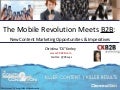 The Mobile Revolution Meets B2B: New Content Marketing Opportunities & Imperatives
