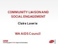 Community Liaison & Social Engagement – Where to from here?