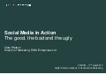 Social Media in Action - The Good, The Bad and the Ugly