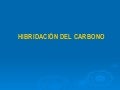 Hibridación del Carbono y Características de los Enlaces Covalentes