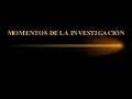 Clase 5 momentos de la investigacion