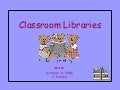 Classroom Libraries