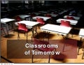 Classrooms of Tomorrow