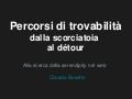 Percorsi di trovabilità: dalla scorciatoia al détour