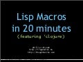 Lisp Macros in 20 Minutes (Featuring Clojure)