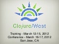 Clojure/West Overview (12/1/11)