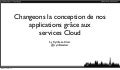 Changeons la conception de nos applications grâce aux services Cloud (DevoxxFr 2012)