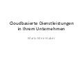 Cloudbasierte Dienstleistungen in ihrem Unternehmen by Mario Meir-Huber
