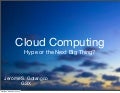 Cloud Computing Hype or Next Big Thing