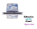 Cloud Computing in Libraries