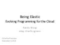 Being Elastic -- Evolving Programming for the Cloud