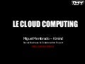 Solutions de gestion de l’information en Saas et cloud. (1) Le cloud computing : historique et enjeux. Miguel Membrano (Kimind)