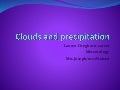 Clouds and precipitation