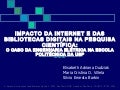 Impacto da Internet e das bibliotecas digitais na pesquisa científica : o caso da Engenharia Elétrica na Escola Politécnica da USP