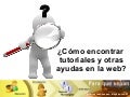 ¿Como encontrar tutoriales y otras ayudas en la web?